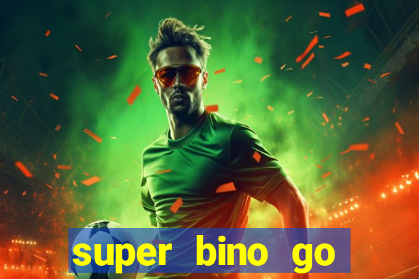 super bino go dinheiro infinito